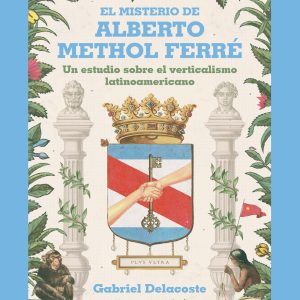Adelanto de «El misterio de Alberto Methol Ferré»